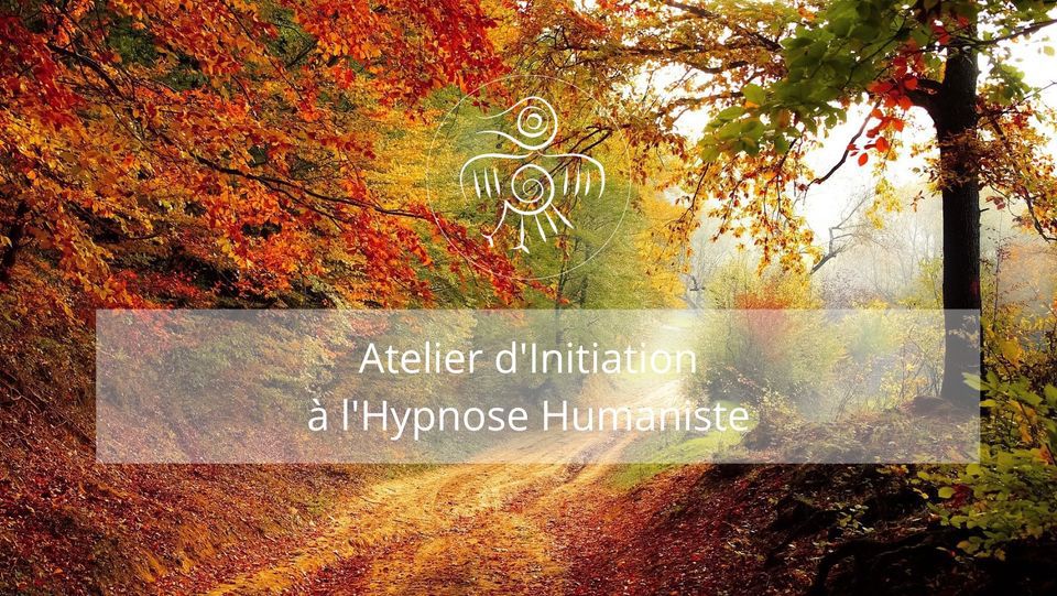 Atelier Initiation Hypnose Humaniste